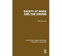 Safety at Work and the Unions (Routledge Library Editions: Industrial Relations)