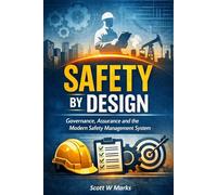 Safety By Design: Governance, Assurance and the Modern Safety Management System