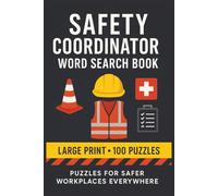 Safety Coordinator Word Search Book: Large Print Puzzle Collection with 100 Word Searches and 2000 Unique Words on Hazards, Training, Equipment, ... Safety (Construction Word Search Series)