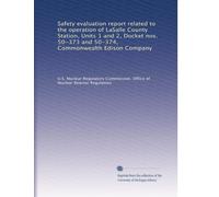 Safety evaluation report related to the operation of LaSalle County Station, Units 1 and 2, Docket nos. 50-373 and 50-374, Commonwealth Edison Company