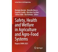 Safety, Health and Welfare in Agriculture and Agro-Food Systems: Ragusa SHWA 2023: 521 (Lecture Notes in Civil Engineering, 521)