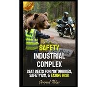 Safety Industrial Complex: Seat Belts For Motorbikes, Safetyism, & Taxing Risk (Redpilled Female Supremacy (satire))