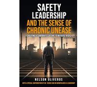 Safety Leadership and the Sense of Chronic Unease: Creating a Corporate Culture to Mitigate Risks