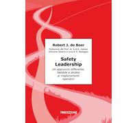 Safety Leadership. Un approccio differente, fattibile e diretto ai miglioramenti operativi (Salute e sicurezza)