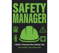 Safety Manager Notebook: I Didn't Choose the Safety Life the Safety Life Chose Me - Funny Safety Gifts Blank Lined Journal for Safety Managers EHS Directors and Safety Leaders 6x9 150 Pages