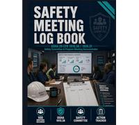 Safety Meeting Log Book: OSHA 29 CFR 1910.38 and 1926.21 Committee Records, Action Item Tracker, and Personnel Sign-In Sheets