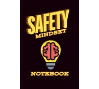 Safety Mindset Notebook: Reflect, Act, Improve - A Safety Awareness Journal for Workplace Leaders, Trainers, and Professionals