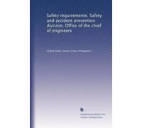 Safety requirements. Safety and accident prevention division, Office of the chief of engineers