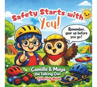 Safety Starts with you, Camille and Maya, The talking owl: Gear Up, Check First, and Have Fun!