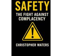 Safety: The Fight Against Complacency