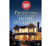 Safety Wise presents Protecting Your Family from Home Invasions