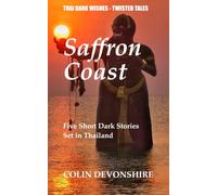 Saffron Coast: Twisted Tales: 2 (Thai Dark Wishes)