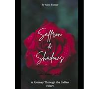 Saffron & Shadows: A Journey Through the Indian Heart