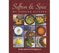 Saffron & Spice: My Persian Kitchen