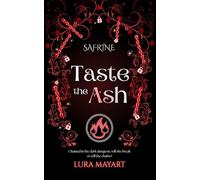 Safrine - Taste the Ash: (Tik Tok Made me buy it, Romance Fantasy. perfect for fans of Throne of Glass, Red queen and Shadow and Bone)
