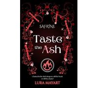 Safrine - Taste the Ash: (Tik Tok Made me buy it, Romance Fantasy. perfect for fans of Throne of Glass, Red queen and Shadow and Bone)