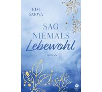 Sag niemals Lebewohl: Eine Liebe zwischen den Zeiten