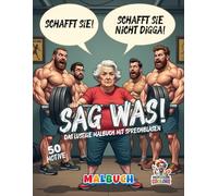 Sag was! - Das lustige Malbuch mit Sprechblasen: 50 witzige Motive zum Ausmalen, Erfinden und Lachen mit Sprechblasen