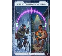SAGA: A MIL KILÓMETROS DE MI TIERRA: Crónicas del Chalequeo y la Supervivencia Global: 1