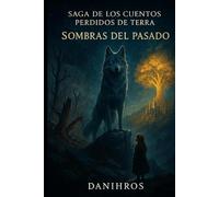 Saga De Los Cuentos Perdidos De Terra: Sombras Del Pasado