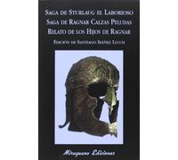Saga de Sturlaug el Laborioso. Saga de Ragnar Calzas Peludas. El relato de los hijos de Ragnar: 118 (Libros de los Malos Tiempos)