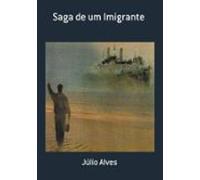 Saga De Um Imigrante (ebook)