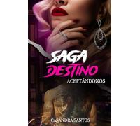Saga destino 3: Aceptándonos - Novela de romance con yakuza (Mafia)