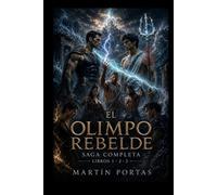 Saga El Olimpo Rebelde: Integral Libros 1, 2 y 3