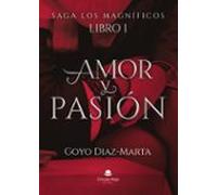 saga los magnificos. libro i amor y pasion