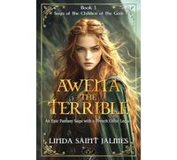 Saga of the Children of the Gods: 1 - Awena The Terrible