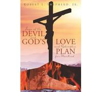 Saga of the Devil and God's Love for Redemptive Plan for Mankind