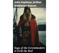 Saga Of The Greenlanders & Erik The Red (ebook)