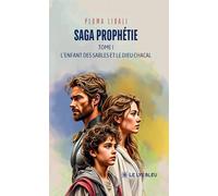 Saga prophétie: Tome 1 : L'enfant des sables et le Dieu Chacal