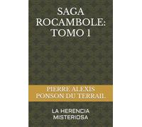SAGA ROCAMBOLE: TOMO 1: LA HERENCIA MISTERIOSA