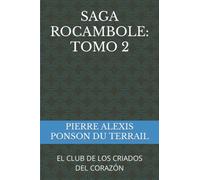 SAGA ROCAMBOLE: TOMO 2: EL CLUB DE LOS CRIADOS DEL CORAZÓN