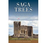 Saga Trees: The Sutton-Dudley Family History from 1066-1899