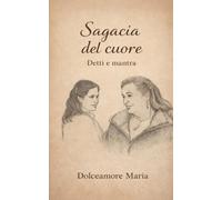 Sagacia del cuore: Detti e mantra