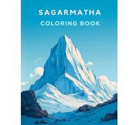 Sagarmatha Coloring Book: Explore Nepal’s Highest Peaks and Wildlife Through Creativity and Learning (World National Parks Coloring Series)