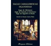 Sagas caballerescas islandesas. Saga de Mírmann. Saga de Sansón el Hermoso. Saga de Sigurðr el Mudo (Libros de los Malos Tiempos)