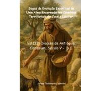 Sagas Da Evolução Espiritual De Uma Alma Encarnada Nos Domínios Territ