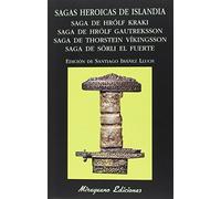 Sagas heroicas de Islandia. Saga de Hrólf Kraki. Saga de Hrólf Gautreksson. Saga de Thorstein Víkingsson. Saga de Sörli el Fuerte (Libros de los Malos Tiempos)
