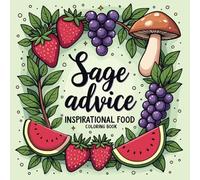 Sage Advice: Inspirational Food Quote Coloring Book, Easy Motivational Adult Coloring Book with Bold Words & Food Puns