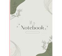 Sage Green Aesthetic Notebook: College Ruled Lined Journal for University, School, and Office: 120 Pages, 8.5 * 11 Inch, Minimalist Botanical Leaf Design, Matte Softcover Composition Book