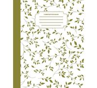 Sage Green Botanical Leaf Pattern Composition Book: Minimalist Olive Vine Journal: Earthy Cottagecore Aesthetic Notebook for Teen Girls, College ... Work | 120 College Ruled Pages, 7.5 x 9.25 in