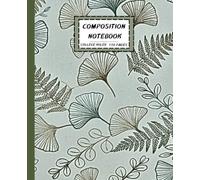 sage green Eucalyptus composition notebook college ruled: Vintage Floral Botanical Lined Journal, 110 Pages, 7.5 x 9.25 in, Aesthetic Leaf School Supplies for Teen Girls, College, and Womens