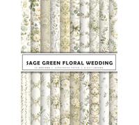 Sage Green Floral Wedding Scrapbook Paper: Romantic Rose, Shabby Chic, Floral Lace & Damask Botanical Wedding Patterns for Scrapbooking, Junk ... | 20 Double-Sided Designs | 8.5 x 11 Inches