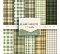 Sage Green Plaid Scrapbook Paper: 20 Double-Sided Rustic, Farmhouse & Gingham Pattern Sheets for Scrapbooking, Card Making, Junk Journals & Paper Crafts | 8.5"x8.5"