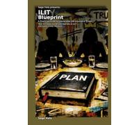 Sage Halo presents: ILIT Blueprint: A Practical Guide to Irrevocable Life Insurance Trusts How to Create, Fund, and Operate an ILIT - and Avoid Costly Mistakes