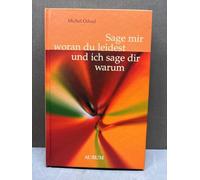 Sage mir, woran du leidest und ich sage dir warum