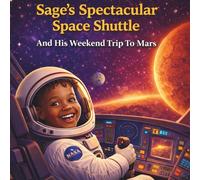 Sage’s Spectacular Space Shuttle And His Weekend Trip To Mars